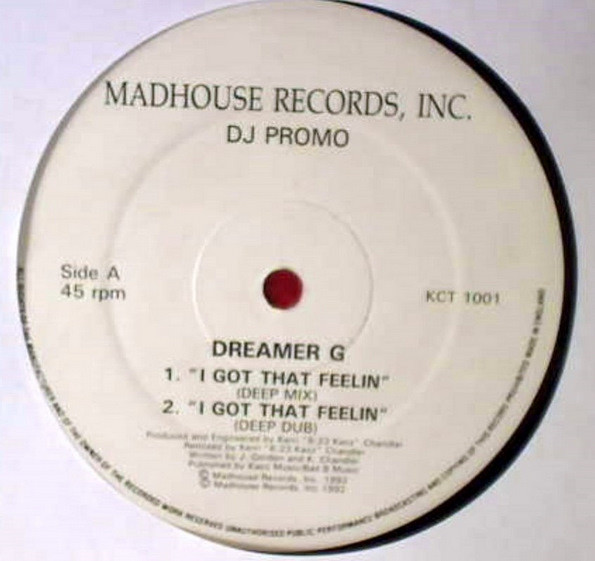 Dreamer G - I Got That Feelin | Madhouse Records (KCT 1001) - main Dreamer G - I Got That Feelin | Madhouse Records (KCT 1001) - main