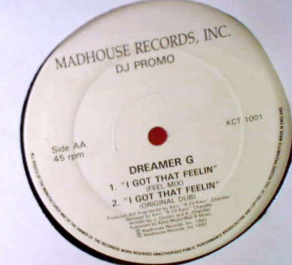 Dreamer G - I Got That Feelin | Madhouse Records (KCT 1001) - 2 Dreamer G - I Got That Feelin | Madhouse Records (KCT 1001) - 2