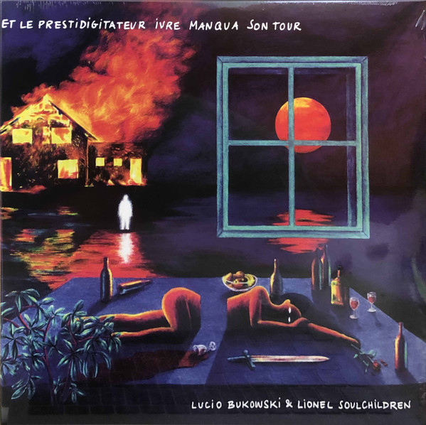 Lucio Bukowski & Lionel Soulchildren - Et Le Prestidigitateur Ivre Manqua Son Tour | Modulor (MODLP095)