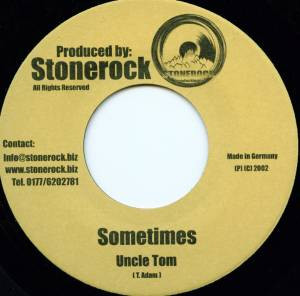 Uncle Tom / Junior Dan - Sometimes / Early Yesterday | Stonerock Productions (none)