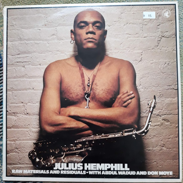 Julius Hemphill With Abdul Wadud And Famoudou Don Moye - Raw Materials And Residuals | Black Saint (BSR 0015)