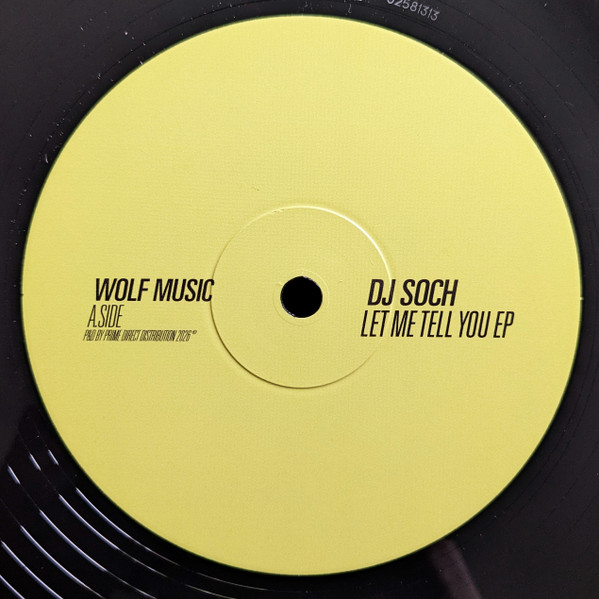 DJ Soch - Let Me Tell You EP | Wolf Music Recordings (WOLFEP088) DJ Soch - Let Me Tell You EP | Wolf Music Recordings (WOLFEP088)