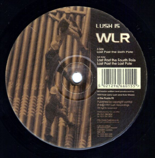 WLR - Last Past The Sixth Pole | Lush Recordings (LUSH 15) - main WLR - Last Past The Sixth Pole | Lush Recordings (LUSH 15) - main