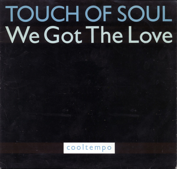 Touch Of Soul - We Got The Love | Cooltempo (COOLX 204) - main
