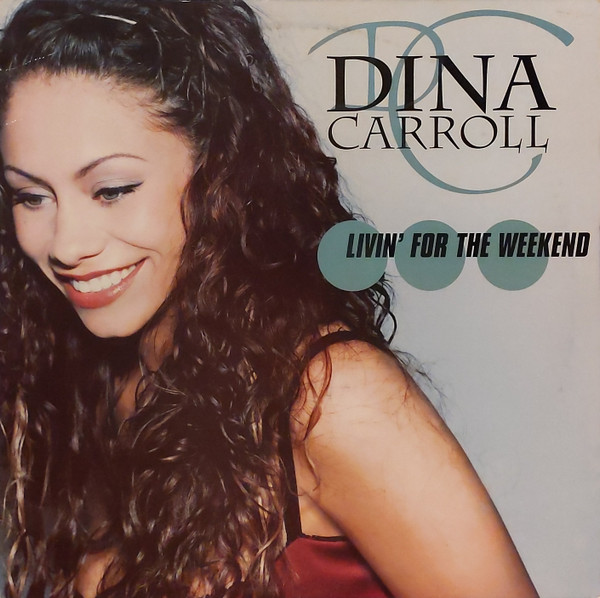 Dina Carroll - Livin' For  The Weekend | Mercury (MERXX 514)
