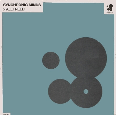 Synchronic Minds - All I Need | Kosmo Records (KOS 043)