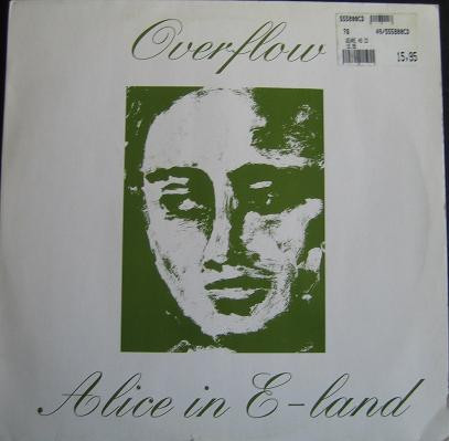 Overflow - Alice In E-Land | Music Man Records (MMI 9383) - 2