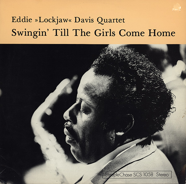 Eddie Lockjaw Davis Quartet - Swingin' Till The Girls Come Home | SteepleChase (SCS 1058)