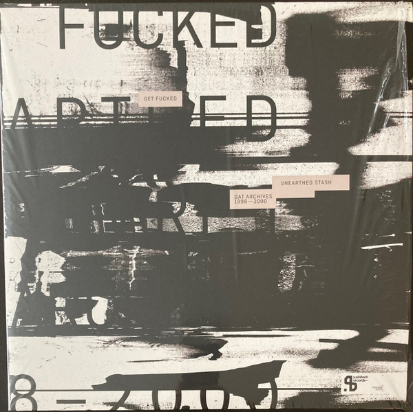 Get Fucked - Unearthed Stash: DAT Archives 1998-2000 | Sushitech Records (SUSH76) - 2 Get Fucked - Unearthed Stash: DAT Archives 1998-2000 | Sushitech Records (SUSH76) - 2