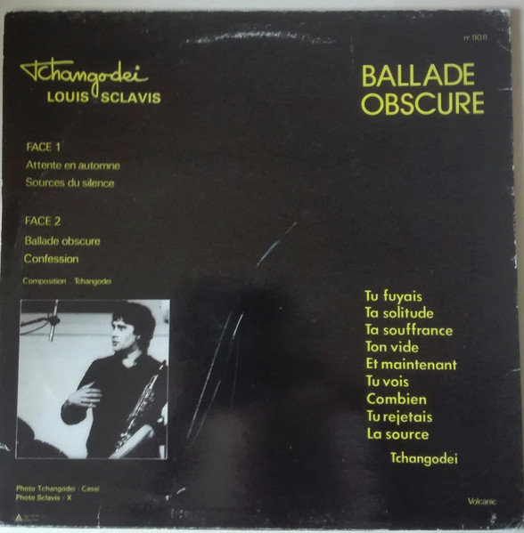 Tchangodei , Louis Sclavis - Ballade Obscure | Volcanic Records (N° 11011) - 2 Tchangodei , Louis Sclavis - Ballade Obscure | Volcanic Records (N° 11011) - 2