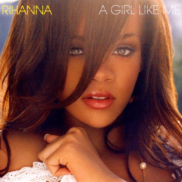 Rihanna - A Girl Like Me | Def Jam Recordings (0602498785775)