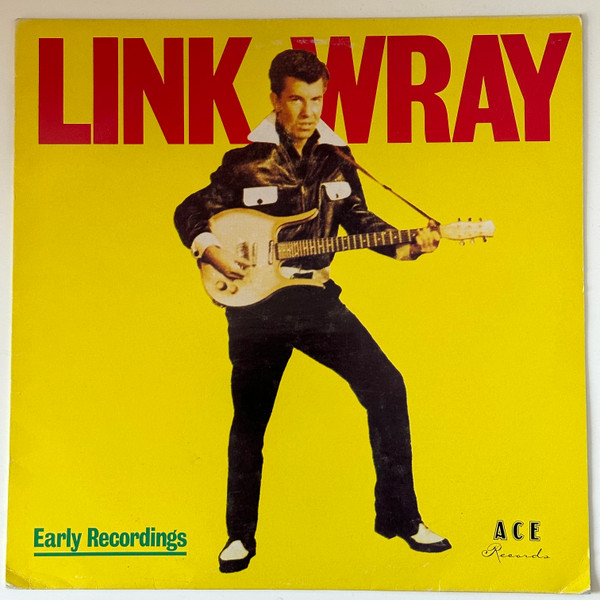 Link Wray - Early Recordings | Ace (ACE CH6) - main