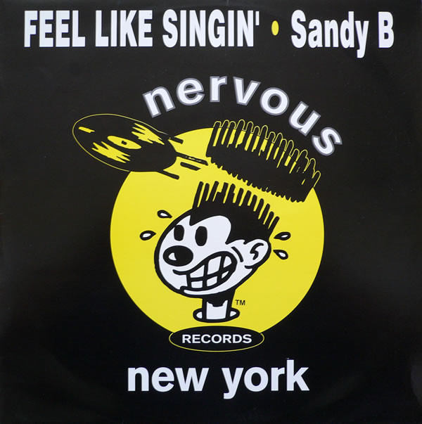 Sandy B - Feel Like Singin' | Nervous Records (SANDX 1) Sandy B - Feel Like Singin' | Nervous Records (SANDX 1)