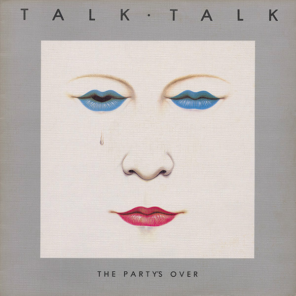 Talk Talk - The Party's Over | EMI (EMC 3413)