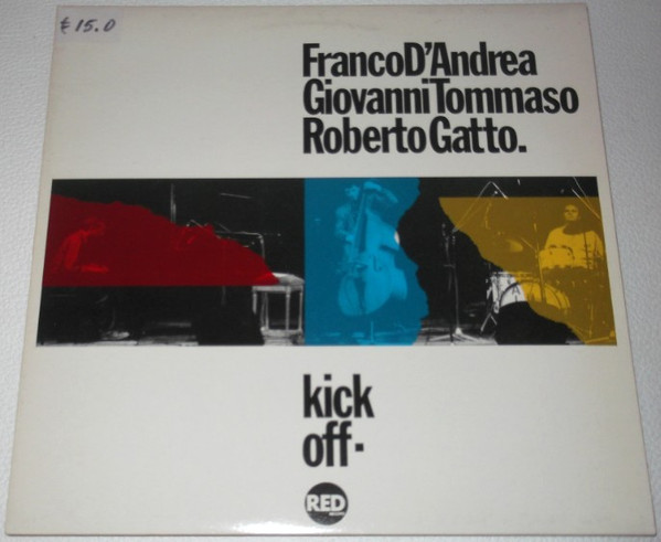Franco D'Andrea / Giovanni Tommaso / Roberto Gatto - Kick Off | Red Record (RR 123225-1)
