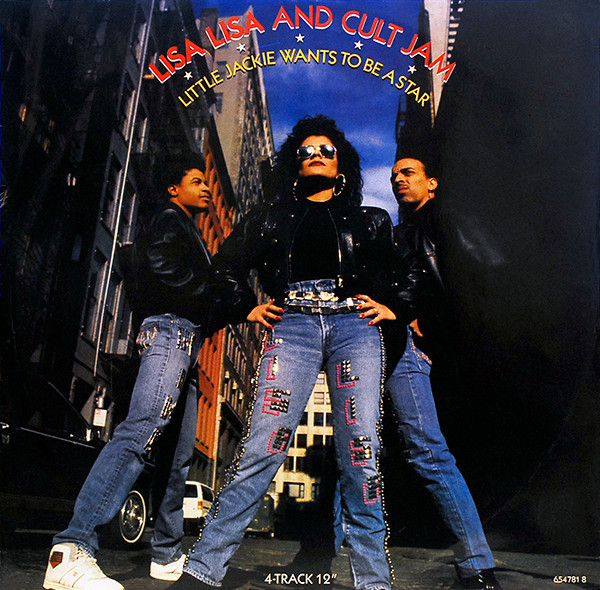 Lisa Lisa And Cult Jam - Little Jackie Wants To Be A Star | CBS (654781 8) - main Lisa Lisa And Cult Jam - Little Jackie Wants To Be A Star | CBS (654781 8) - main