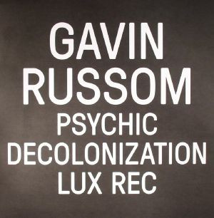 Gavin R. Russom - Psychic Decolonization | Lux Rec (LXRC26) - main