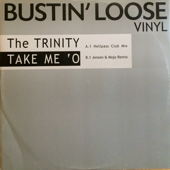 The Trinity - Take Me 'O | Bustin' Loose Recordings (BL 036)