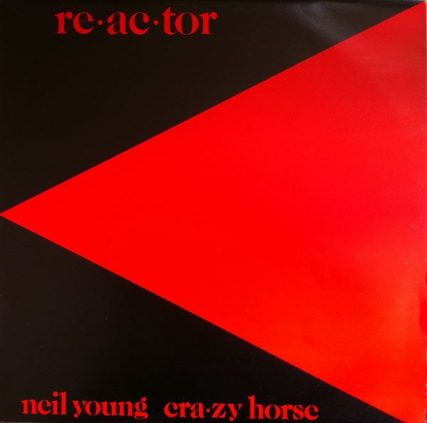 Neil Young & Crazy Horse - Reactor | Reprise Records (HS 2304) Neil Young & Crazy Horse - Reactor | Reprise Records (HS 2304)