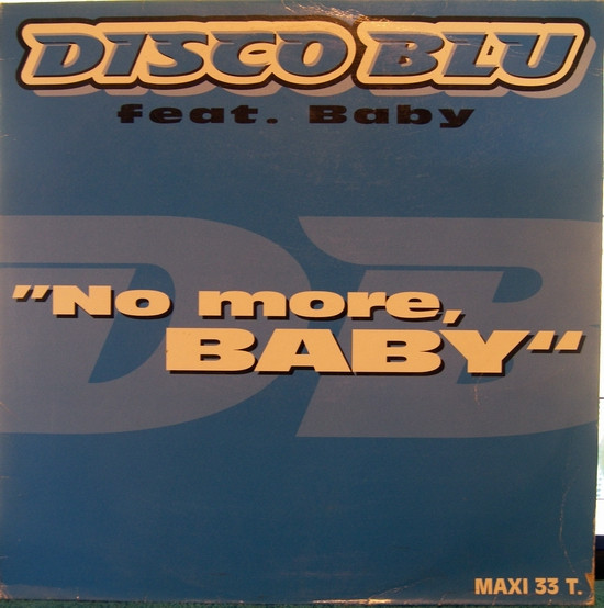 Disco Blu Feat Baby - No More, Baby | Do It Music (3984-20712-0) Disco Blu Feat Baby - No More, Baby | Do It Music (3984-20712-0)
