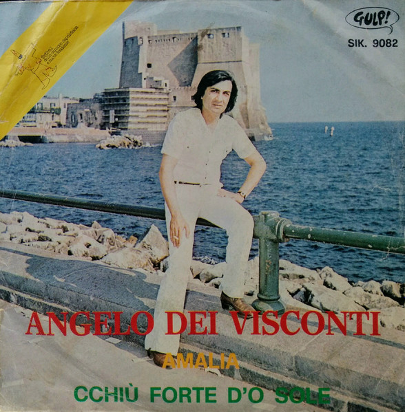 Angelo Dei Visconti - Amalia / Cchiù Forte D'O Sole | Gulp! (SIK. 9082)
