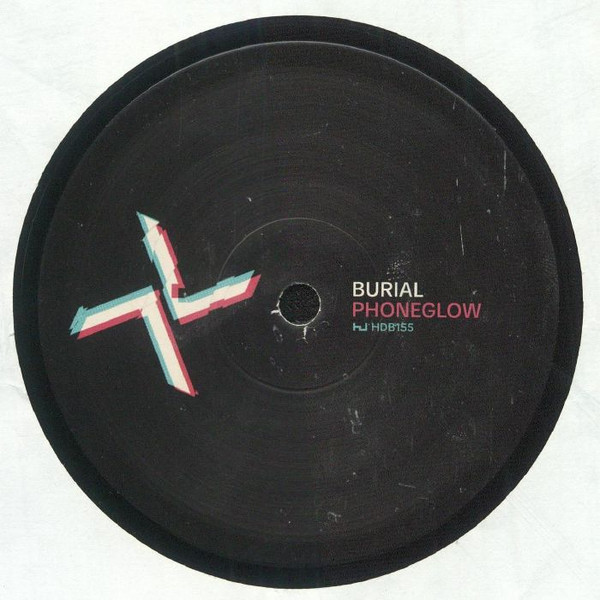 Burial / Kode9 - Phoneglow / Eyes Go Blank | Hyperdub (HDB155)
