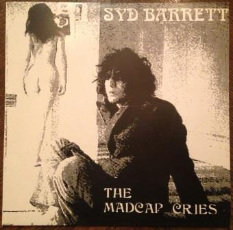 Syd Barrett - The Madcap Cries | Not On Label (Syd Barrett) (none)