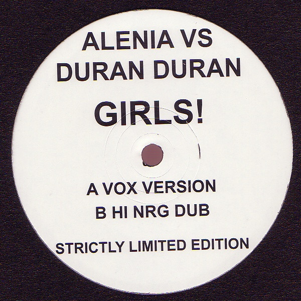 Alenia vs. Duran Duran - Girls! | Not On Label (Alenia) (GGG1) Alenia vs. Duran Duran - Girls! | Not On Label (Alenia) (GGG1)