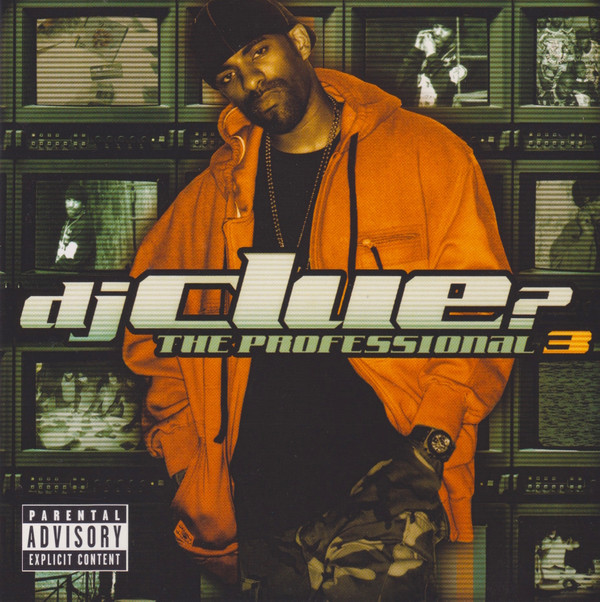 DJ Clue - The Professional 3 | Roc-A-Fella Records (B0006163-02) DJ Clue - The Professional 3 | Roc-A-Fella Records (B0006163-02)
