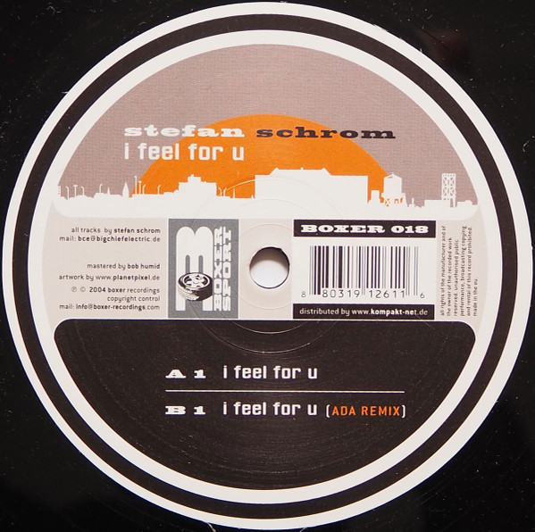 Stefan Schrom - I Feel For U | Boxer Recordings (BOXER 018) Stefan Schrom - I Feel For U | Boxer Recordings (BOXER 018)
