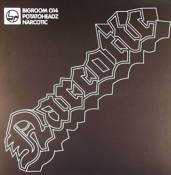 Potatoheadz - Narcotic | Bigroom Records (BIGROOM 014)