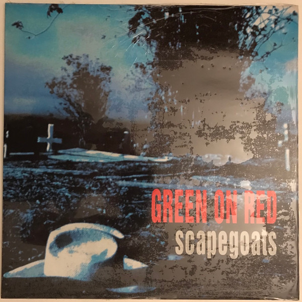 Green On Red - Scapegoats | China Records (WOL 1001)