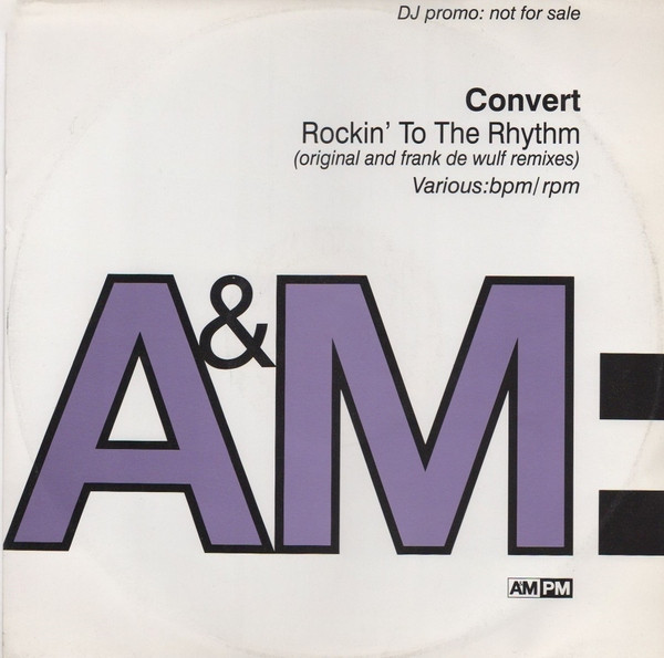 Convert - Rockin' To The Rhythm | A&M PM (AMYDJ253)