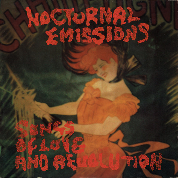 Nocturnal Emissions - Songs Of Love And Revolution | Sterile Records (SR7) - main Nocturnal Emissions - Songs Of Love And Revolution | Sterile Records (SR7) - main