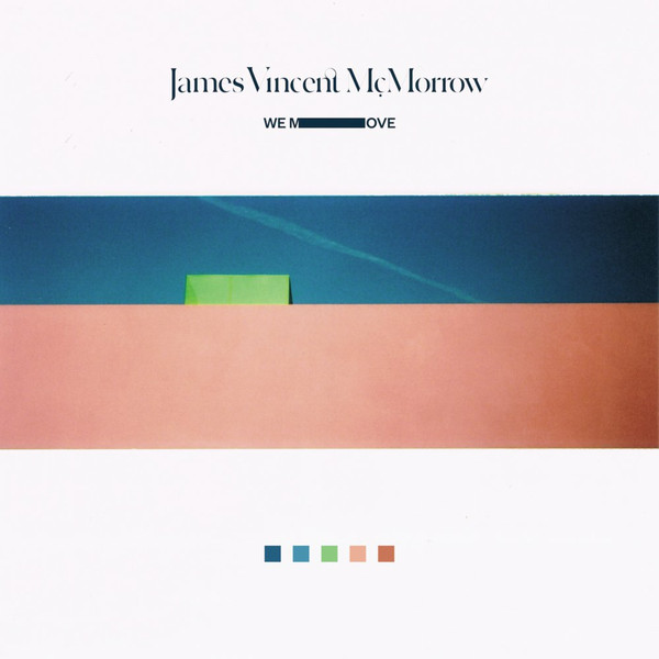James Vincent McMorrow - We Move | Believe Recordings (BLVRECUK93LP) - main