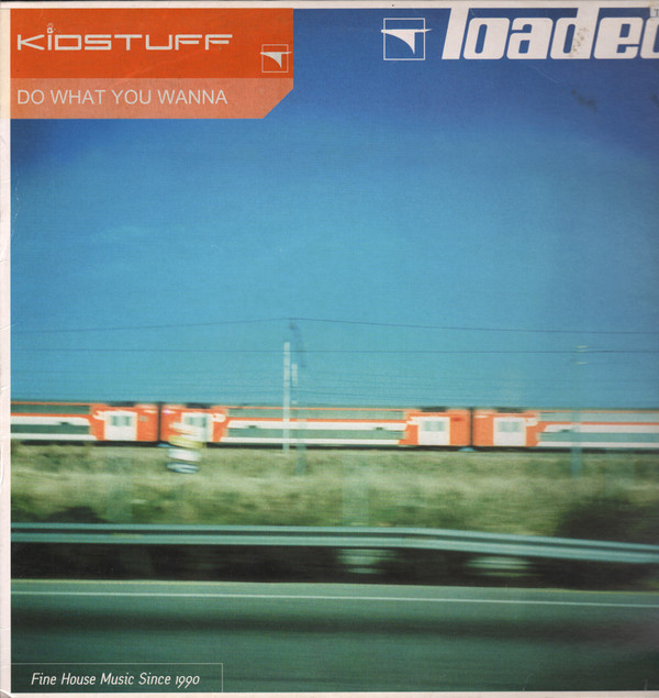 Kidstuff - Do What You Wanna | Loaded Records (LOAD 096)