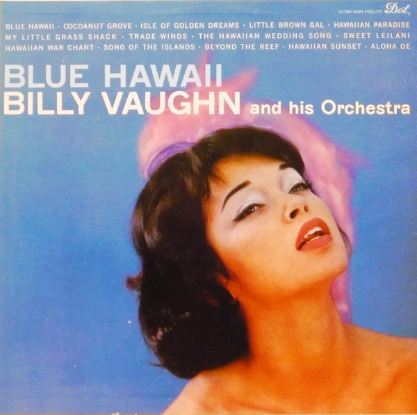 Billy Vaughn And His Orchestra - Blue Hawaii | Dot Records (DLP 3165)