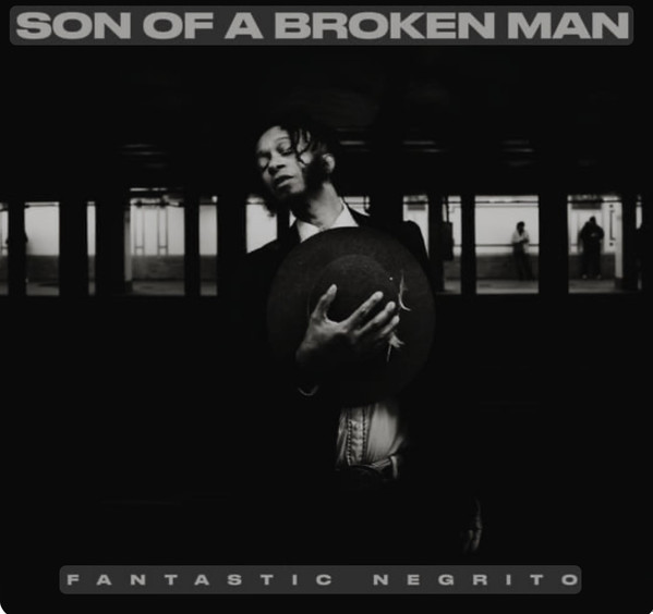 Fantastic Negrito - Son Of A Broken Man | Storefront Records (SF03LP)