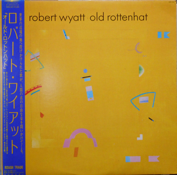 Robert Wyatt - Old Rottenhat | Rough Trade (25RTL-3011)