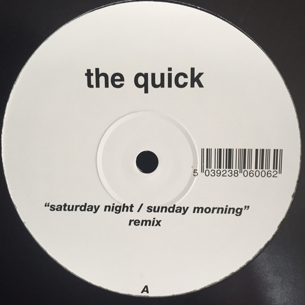 The Quick - Saturday Night / Sunday Morning | Not On Label (TL-001) - main