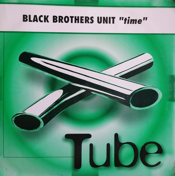 Black Brothers Unit - Time | Tube (Tube 009)