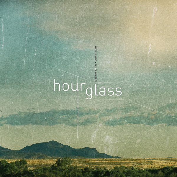 Savvas Ysatis + Taylor Deupree - Hourglass | 12k (12k2015)