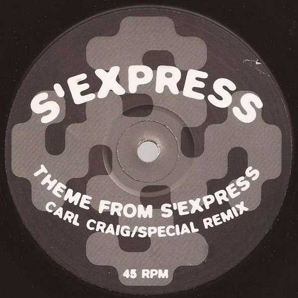S'Express - Theme From S'Express (Carl Craig / Special Remix) | Rhythm King (CARL CRAIG PROMO 1) - main
