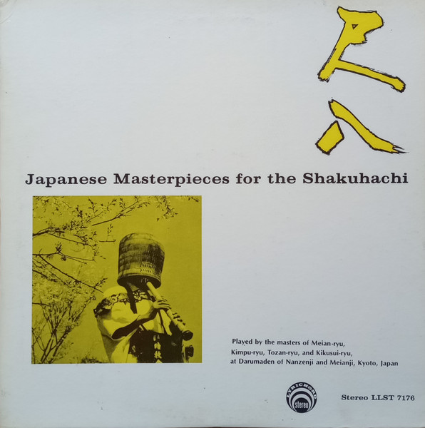 Masters Of Meian-Ryu, Kimpu-Ryu, Tozan-Ryu And Kikusi-Ryu - Japanese Masterpieces For The Shakuhachi | Lyrichord (LLST 7176) Masters Of Meian-Ryu, Kimpu-Ryu, Tozan-Ryu And Kikusi-Ryu - Japanese Masterpieces For The Shakuhachi | Lyrichord (LLST 7176)