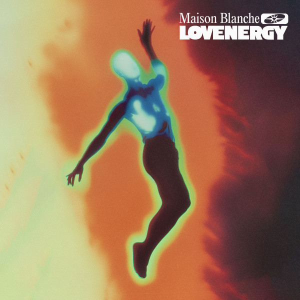 Maison Blanche - Lovenergy | Pont Neuf Records (PN032)