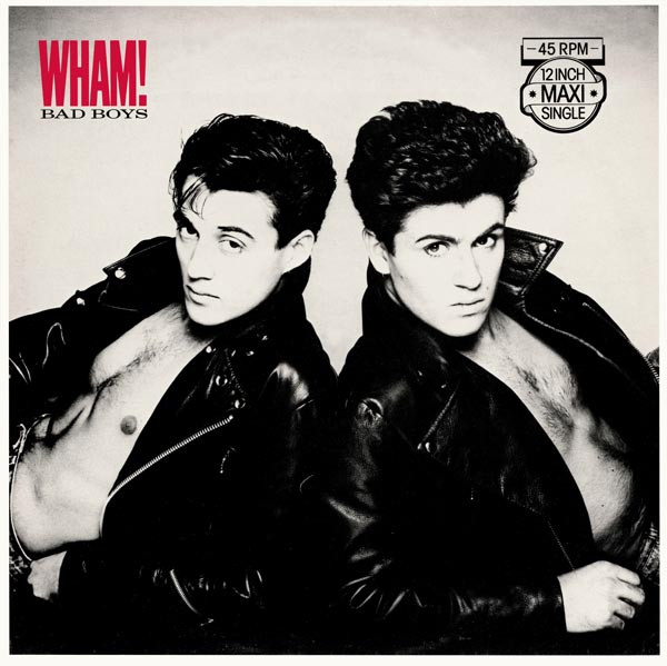 Wham! - Bad Boys | Epic (EPCA 12.3143)