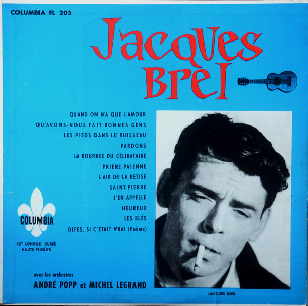 Jacques Brel Avec Les Orchestres André Popp Et Son Orchestre Et Michel Legrand Et Son Orchestre - Quand On N'a Que L'Amour | Columbia (FL-205) - main Jacques Brel Avec Les Orchestres André Popp Et Son Orchestre Et Michel Legrand Et Son Orchestre - Quand On N'a Que L'Amour | Columbia (FL-205) - main