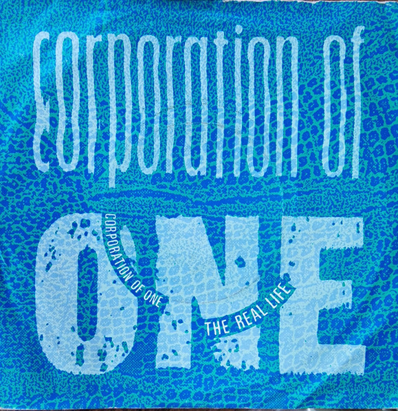 Corporation Of One - The Real Life | Desire Records (889 566-7)
