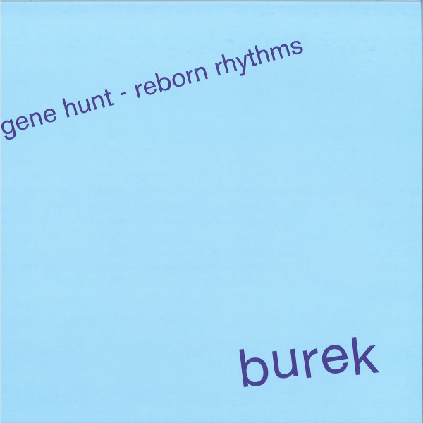 Gene Hunt - Reborn Rhythms EP | Burek (BRK018) - 2