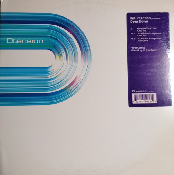 Full Intention Presents Deepdown - Give Me Your Love / A Definite Strangeness | Dtension (DT002) - main Full Intention Presents Deepdown - Give Me Your Love / A Definite Strangeness | Dtension (DT002) - main